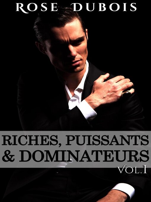 Title details for Riches, Puissants & Dominateurs, #1 by Rose Dubois - Available